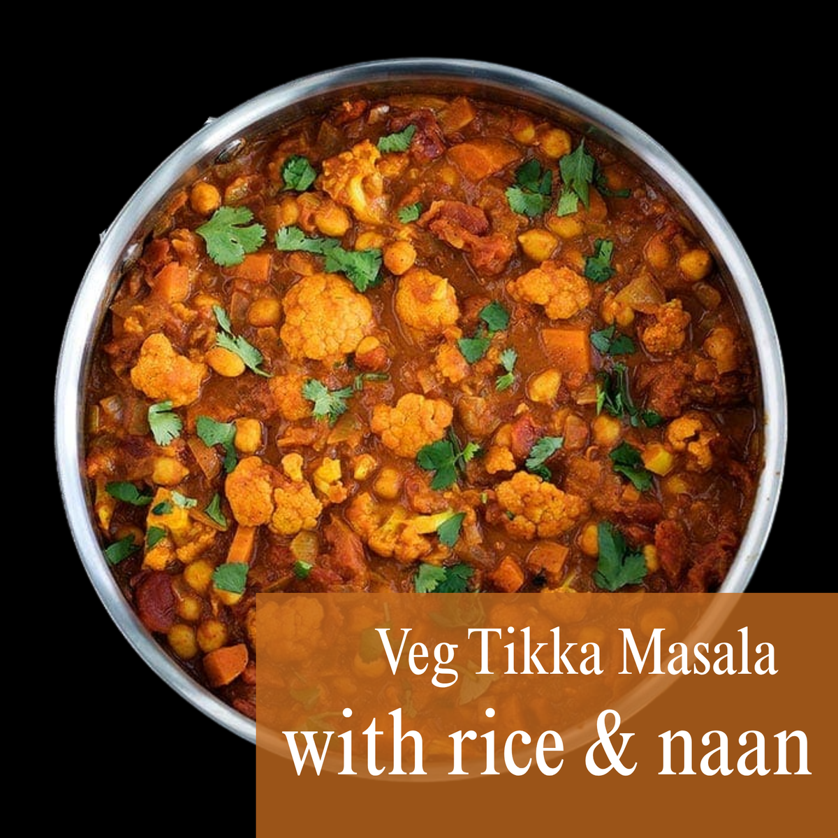 Roasted Vegetable Tikka Masala (served with rice & naan bread)